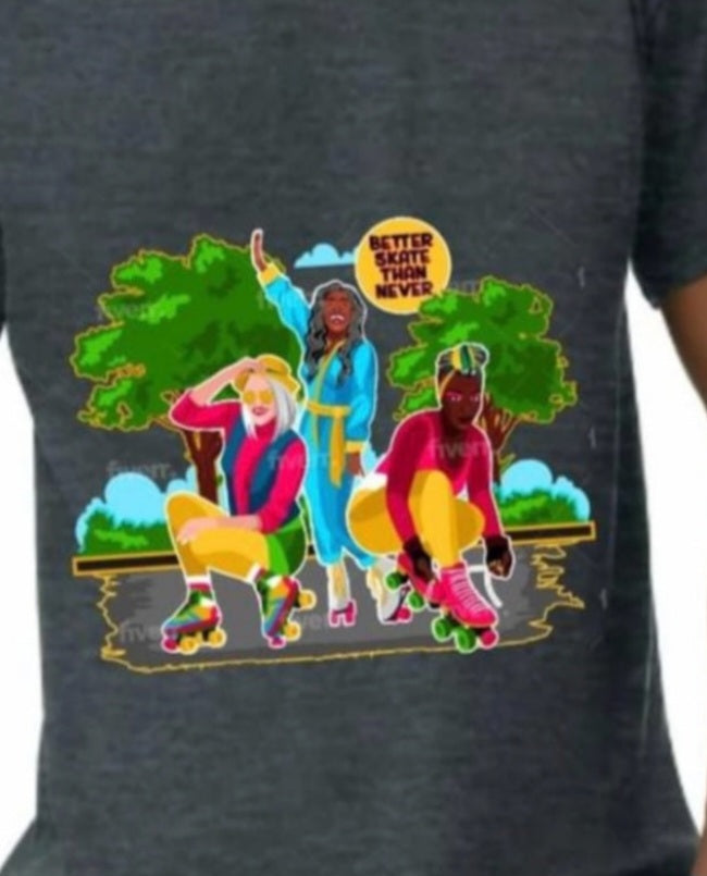 Better Skate Than Never Cotton Tee